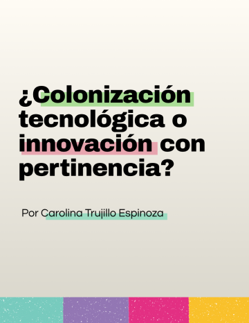 ¿Colonización tecnológica o innovación con pertinencia?